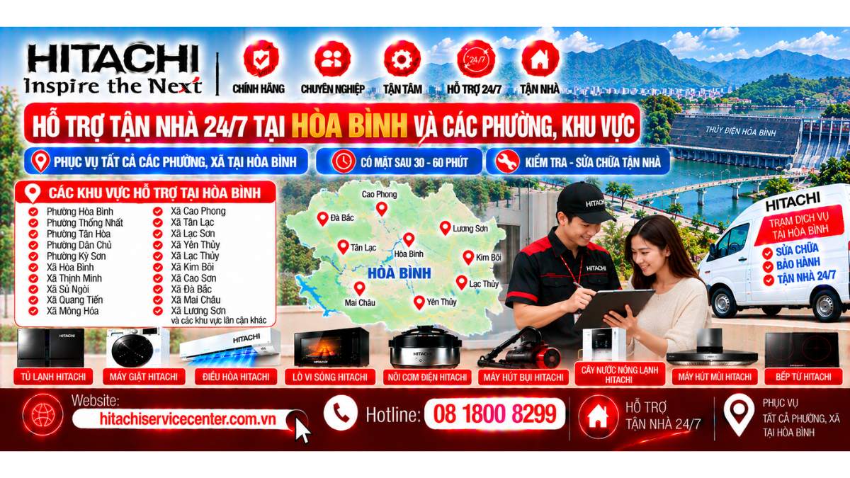 Hỗ trợ tận nhà 24/7 tại Hòa Bình và các phường, khu vực Website: https://hitachiservicecenter.com.vn/ Hotline: 08 1800 8299