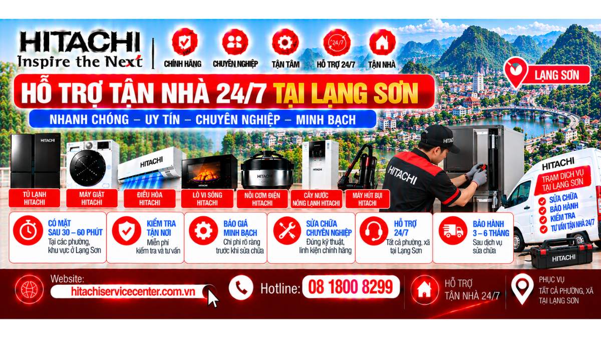 Hỗ trợ tận nhà 24/7 tại Lạng Sơn và các phường, khu vực https://hitachiservicecenter.com.vn/ Hotline: 08 1800 8299