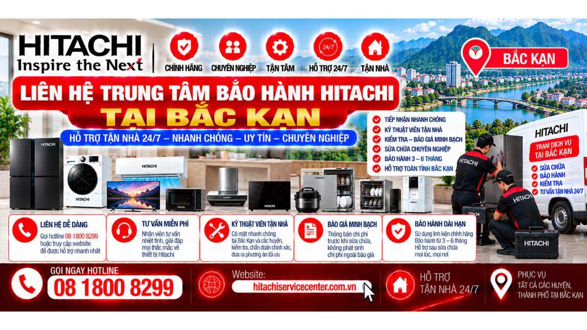 Liên hệ Trung Tâm Bảo Hành Hitachi Tại Bắc Kạn https://hitachiservicecenter.com.vn/ Hotline: 08 1800 8299